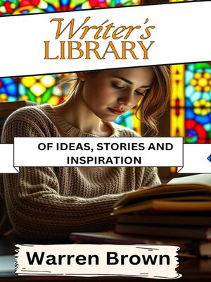cover image of Writer's Library of Ideas, Stories and Inspiration